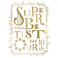 ＜avex mu-mo＞ 絢香 10th Anniversary SUPER BEST TOUR（Blu-ray）画像