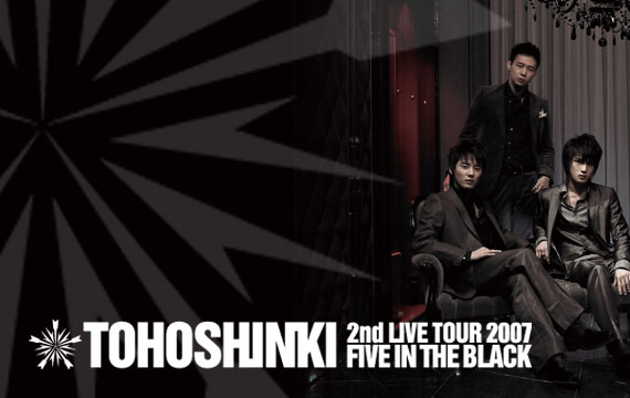  東方神起2nd LIVE TOUR 2007 ～Five in the Black～