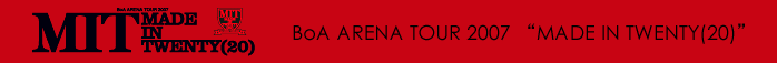 BoA ARENA TOUR 2007 “MADE IN TWENTY(20)”