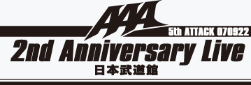 AAA 5th ATTACK 070922 2nd Anniversary Live 日本武道館