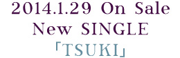 2014.1.29 On SaleNew SINGLEuTSUKIv