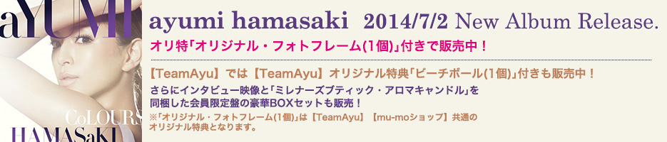 ayumi hamasaki
2014/7/2 New Album Release.
IIWiEtHgt[(1)tŔ̔I
yTeamAyuzł́yTeamAyuzIWiTr[`{[(1)t̔I
ɃC^r[fƢ~i[YueBbNEA}Lh𓯍Ղ̍BOXZbg̔I
IWiEtHgt[(1)́yTeamAyuzymu-moVbvzʂ̃IWiTƂȂ܂B