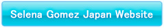 Selena Gomez Japan Website