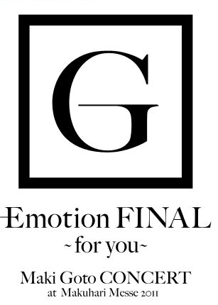 Emotion FINAL `for you` Maki Goto CONCERT at Makuhari Messe 2011