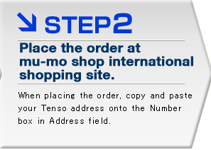 STEP2 Place an order at mu-mo shop international shopping site.