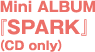 Mini ALBUMwSPARKx(CD only)