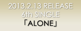 2013.2.13 RELEASE 6th SINGLE uALONEv