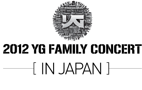 2012 YG FAMILY CONSERT [IN JAPAN]