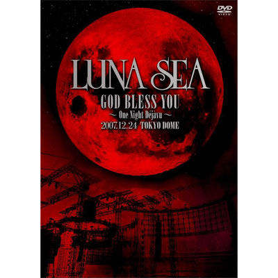 LUNA SEA GOD BLESS YOU`One Night Dejavu`2007.12.24 TOKYO DOME