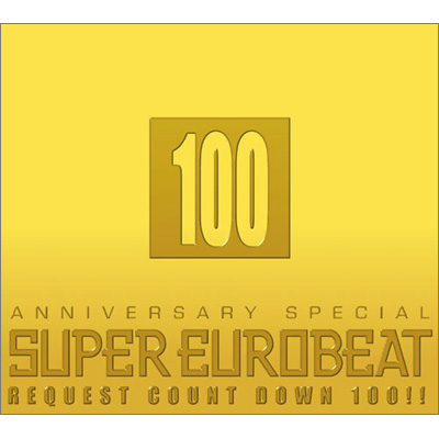 SUPER EUROBEAT VOL．100 ANNIVERSARY SPECIAL REQUEST COUNTDOWN 100!!
