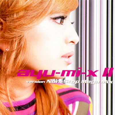 ayu-mi-x II version Non-Stop Mega Mix