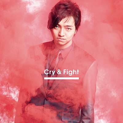 Cry & Fight（CDシングル+DVD / MUSIC VIDEO盤）