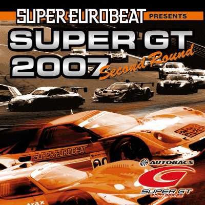 SUPER EUROBEAT presents SUPER GT 2007-Second Round-｜SUPER