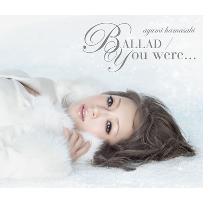 BALLAD / You were【通常盤】｜浜崎あゆみ｜mu-moショップ