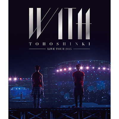 東方神起 LIVE TOUR 2015 WITH 【Blu-ray】