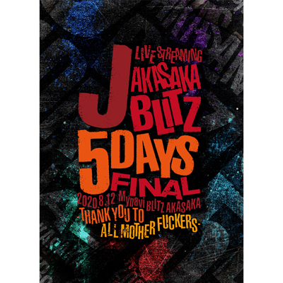 J LIVE STREAMING AKASAKA BLITZ 5DAYS FINAL -THANK YOU TO ALL MOTHER FUCKERS-(DVD)
