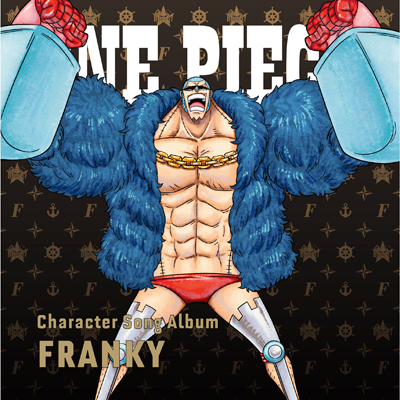 ONE PIECE CharacterSongAL“Franky”
