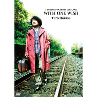 Taro Hakase Concert Tour 2012 WITH ONE WISH