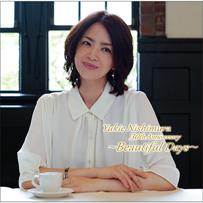 Yukie Nishimura 30th Anniversary@`Beautiful Days`yʏՁz