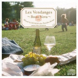 Les Vendanges ～BOSSA NOVA～ mixed by DJ KGO aka Tanaka Keigo