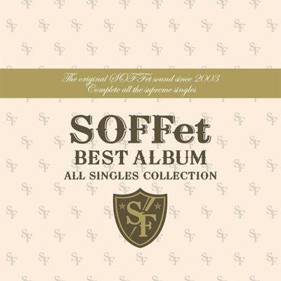 SOFFet BEST ALBUM �`ALL SINGLES COLLECTION�`