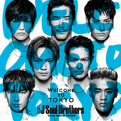 Welcome to TOKYO（CD+DVD）｜三代目 J SOUL BROTHERS from EXILE