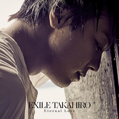 Eternal Love（CD）｜EXILE TAKAHIRO｜mu-moショップ