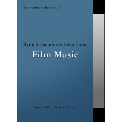 commmons: schola vol.10 Ryuichi Sakamoto Selections: Film Music