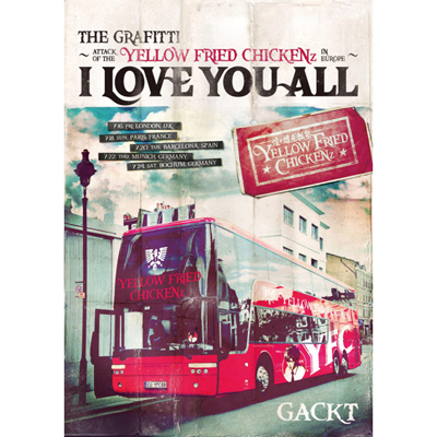 THE GRAFFITI ～ATTACK OF THE “YELLOW FRIED CHICKENz” IN EUROPE～『I LOVE YOU ALL』