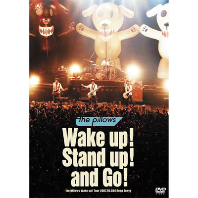 Wake up! Stand up! and Go! the pillows Wake up! Tour 2007.10.08@Zepp Tokyo