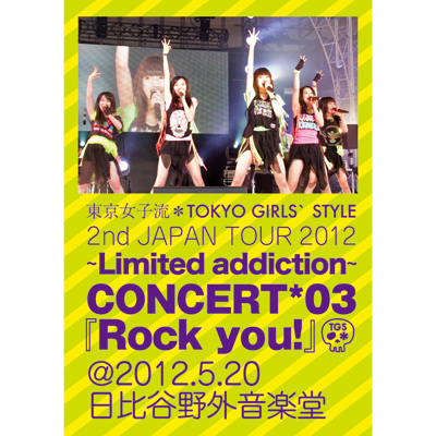 y2gDVDz@2nd JAPAN TOUR 2012`Limited addiction` CONCERT*03wRock you!x@2012.5.20 JOy