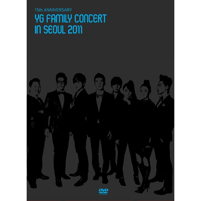 15th ANNIVERSARY YG FAMILY CONCERT in SEOUL 2011i3gDVDj