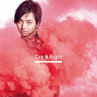 Cry & Fight（CDシングル+DVD / CHOREO VIDEO盤）
