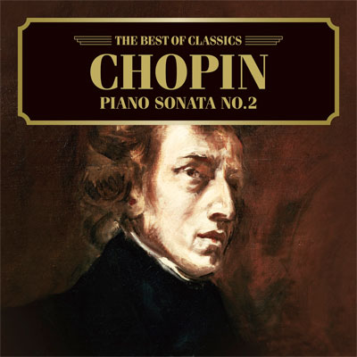 ショパン:ピアノ・ソナタ第2番、幻想即興曲