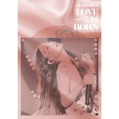 LOVE IS BORN ～13th Anniversary 2016～（Blu-ray）