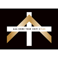 【初回生産限定盤】AAA DOME TOUR 2019 +PLUS（Blu-ray2枚組）