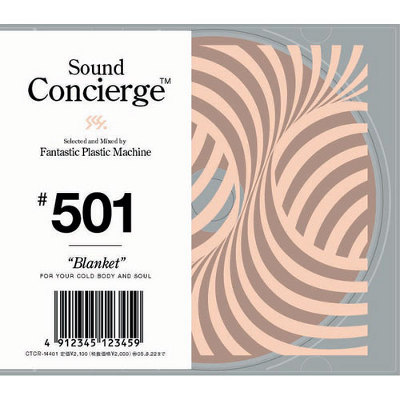 Sound Concierge #501 �gBlanket�h selected and Mixed by Fantastic Plastic Machine for your cold body and soul