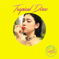 Tropical Disco 2017（CD）