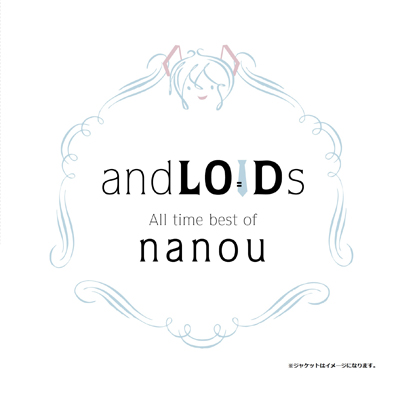 andLOIDs -All time best of Nanou-