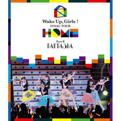 Wake Up, Girls�I FINAL TOUR - HOME -�` PART II FANTASIA �`�iBlu-ray�j