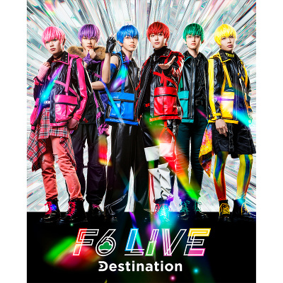 F6 LIVE「Destination」Blu-ray(2Blu-ray)