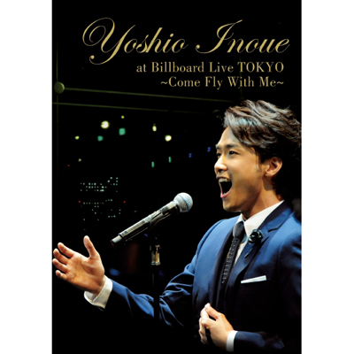 Yoshio Inoue at Billboard Live TOKYO～Come Fly With Me～（DVD）