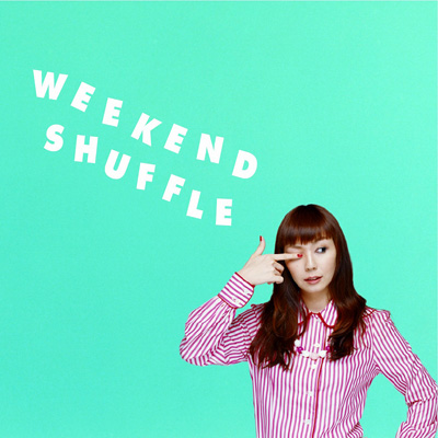 WEEKEND SHUFFLE