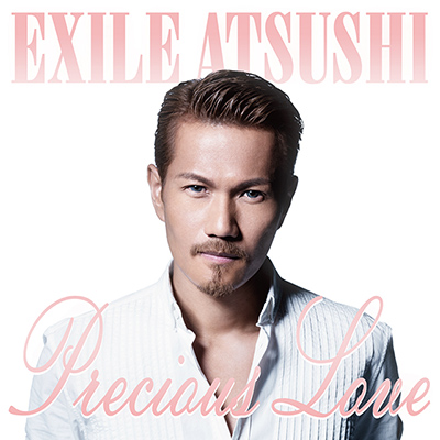 EXILE ATSUSHI：Precious Love（CD+DVD） CDシングル+DVD