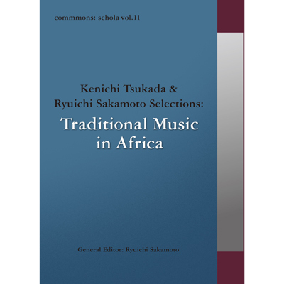 commmons: schola vol.11 Kenichi Tsukada & Ryuichi Sakamoto Selections: Traditional Music in Africa(CD)
