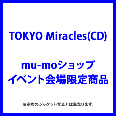 ��mu-mo�V���b�v�E�C�x���g�����菤�i��TOKYO Miracles�iCD�j