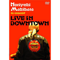 Noriyuki Makihara in concert “LIVE IN DOWNTOWN”