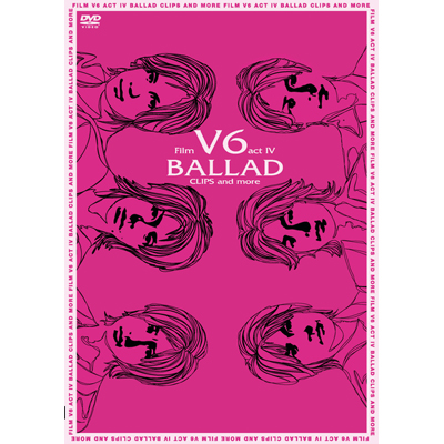 Film V6 act IV -BALLAD CLIPS and more-