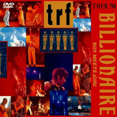 trf TOUR '94 BILLIONAIRE �`BOY MEETS GIRL�`