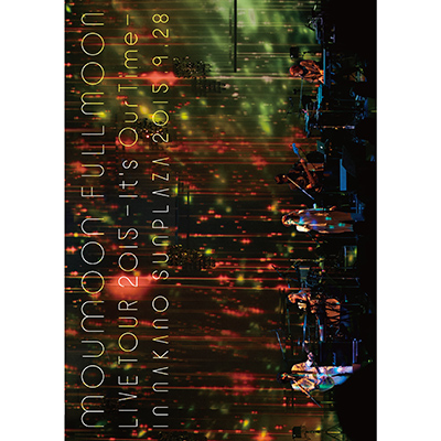 moumoon FULLMOON LIVE TOUR 2015 `It's Our Time` IN NAKANO SUNPLAZA 2015.9.28iDVDj